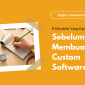9 ceklis sebelum membuat custom software 85x85
